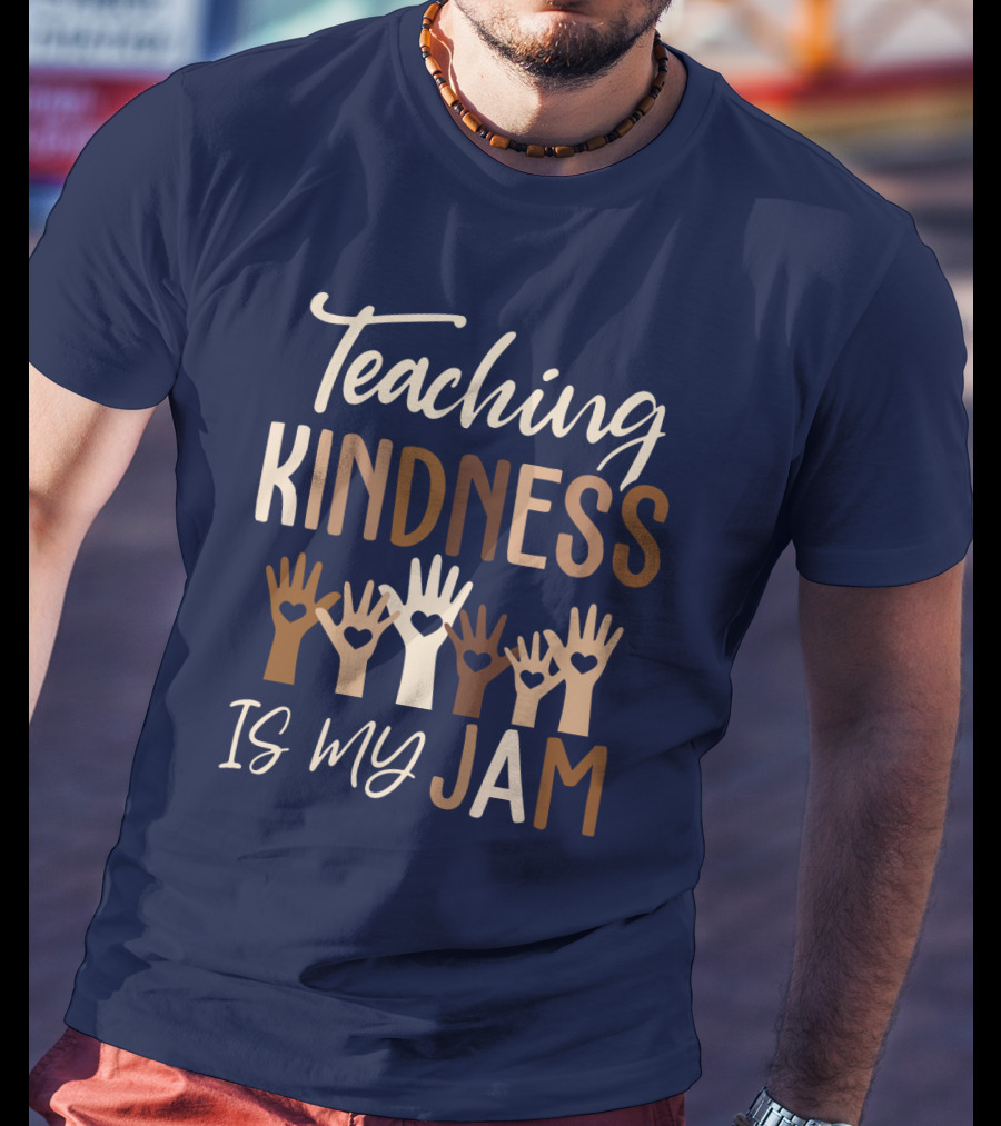 Teaching Kindness Is My Jam Hands With Hearts T-Shirt