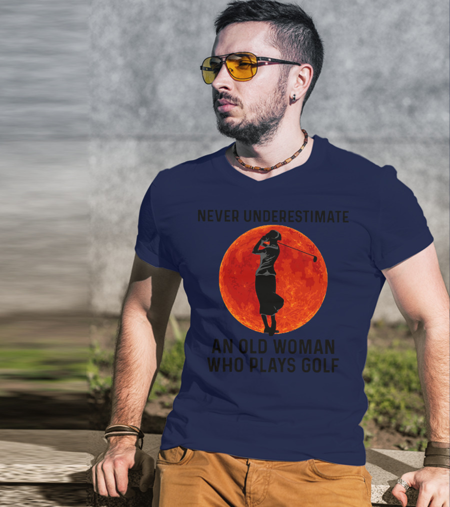 Never Underestimate An Old Woman Who Plays Golf Against Fiery Red Moon T-Shirt