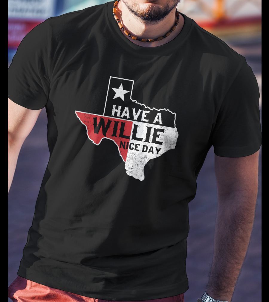 Have A Willie Nice Day Texas Flag Outline T-Shirt