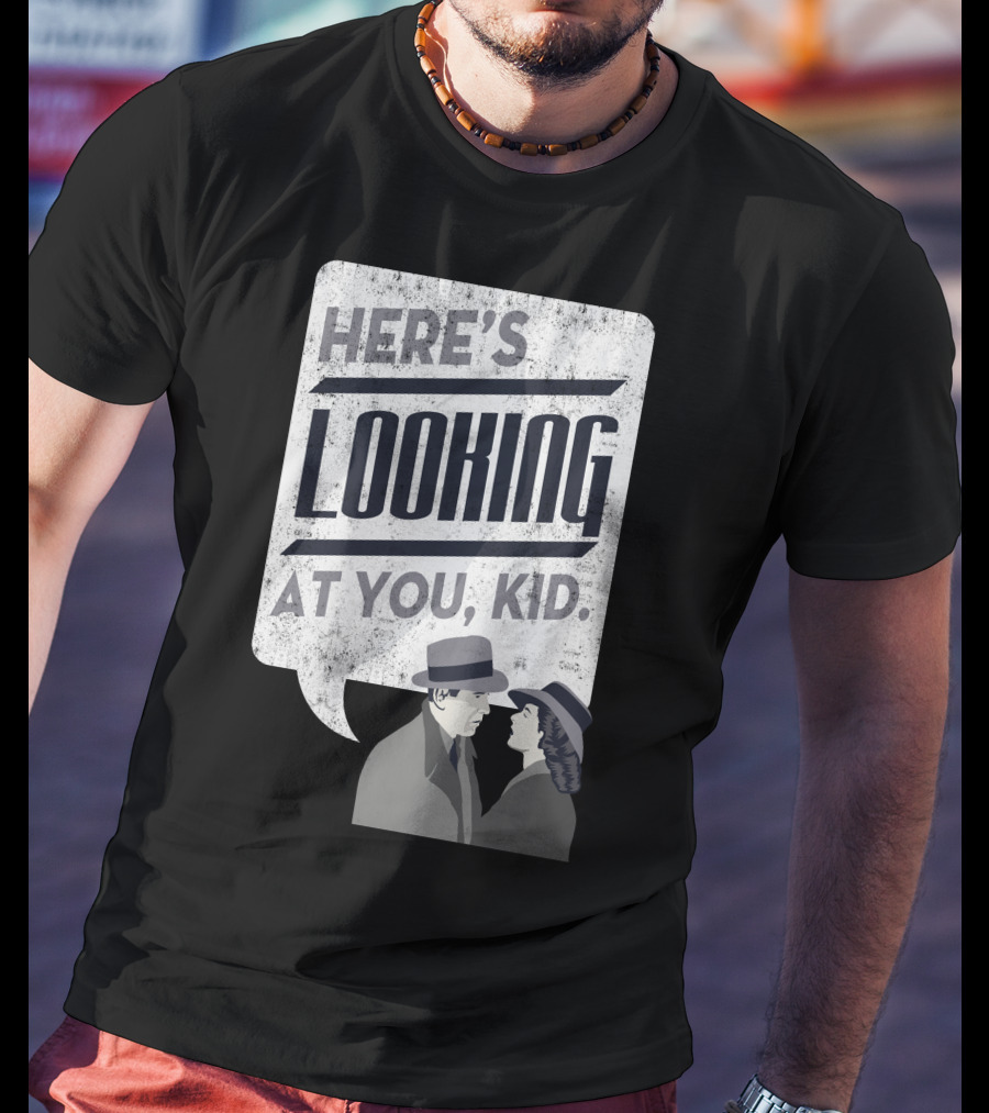 Here's Looking At You Kid Casablanca Iconic Movie Quote With Classic Film Characters T-Shirt