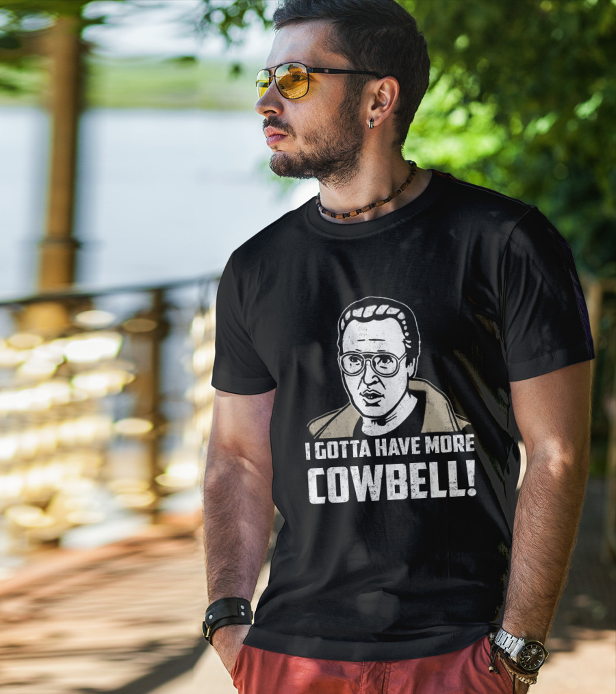 I Gotta Have More Cowbell SNL Classic Sketch Reference T-Shirt