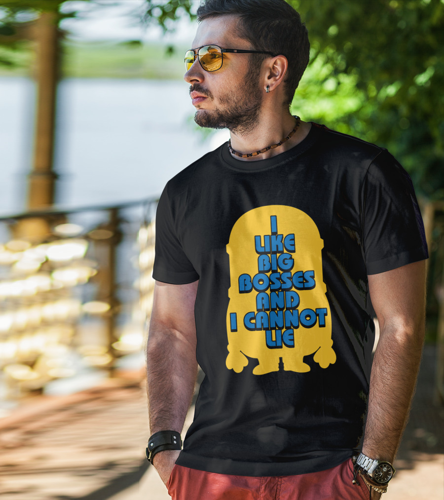 I Like Big Bosses And I Cannot Lie Minion T-Shirt
