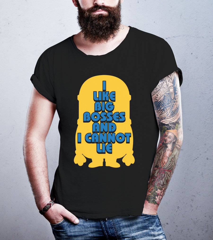 I Like Big Bosses And I Cannot Lie Minion T-Shirt