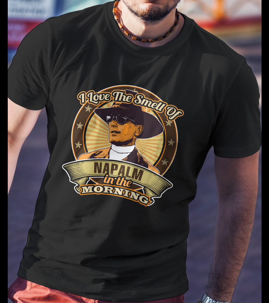I Love The Smell Of Napalm In The Morning Apocalypse Now Vintage Military Aesthetic T-Shirt