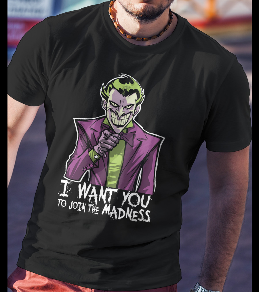I Want You To Join The Madness Joker T-Shirt