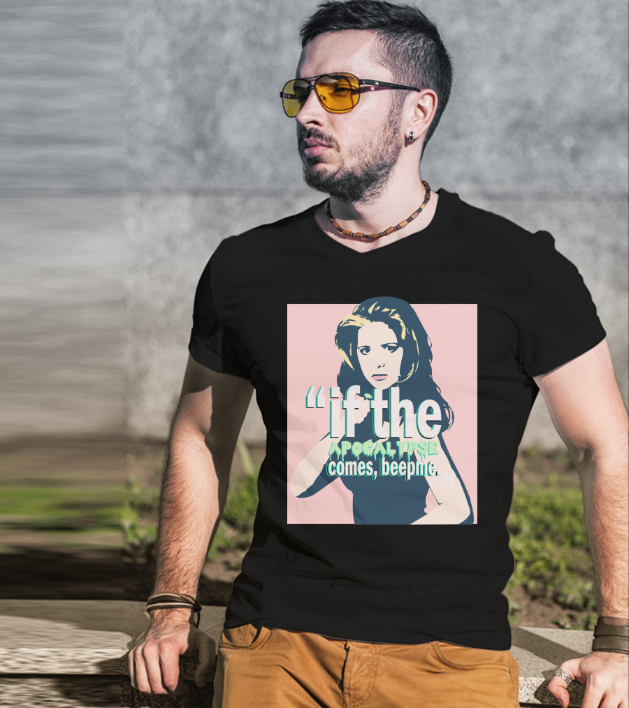 Buffy If The Apocalypse Comes Beep Me T-Shirt