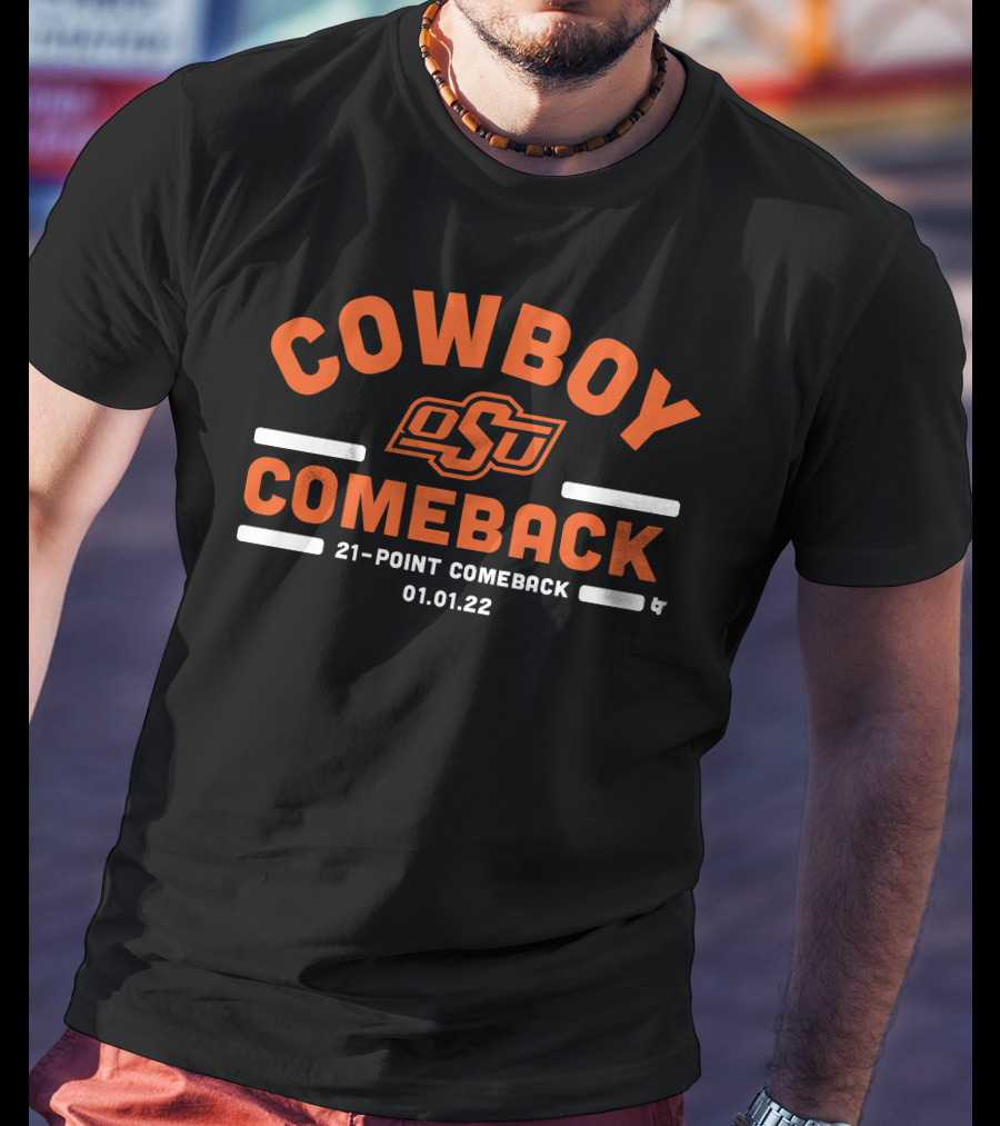 Oklahoma State Cowboy Comeback OSU 21-Point Comeback 01.01.22 T-Shirt