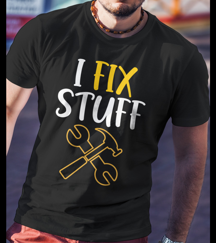 I Fix Stuff Mechanic Dad Wrench And Hammer T-Shirt