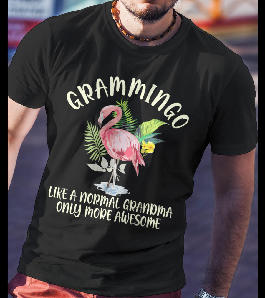 Grammingo Flamingo Like A Normal Grandma Only More Awesome Tropical T-Shirt