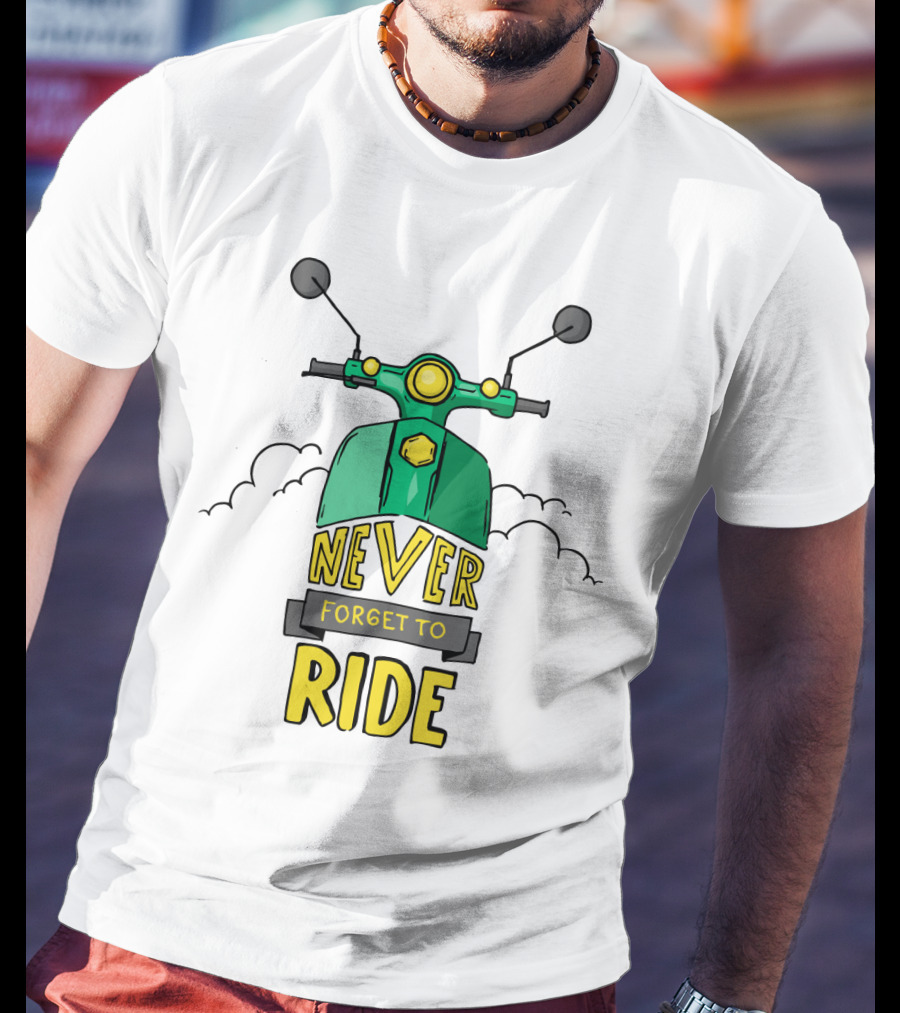Never Forget To Ride Scooter Adventure Fun T-Shirt