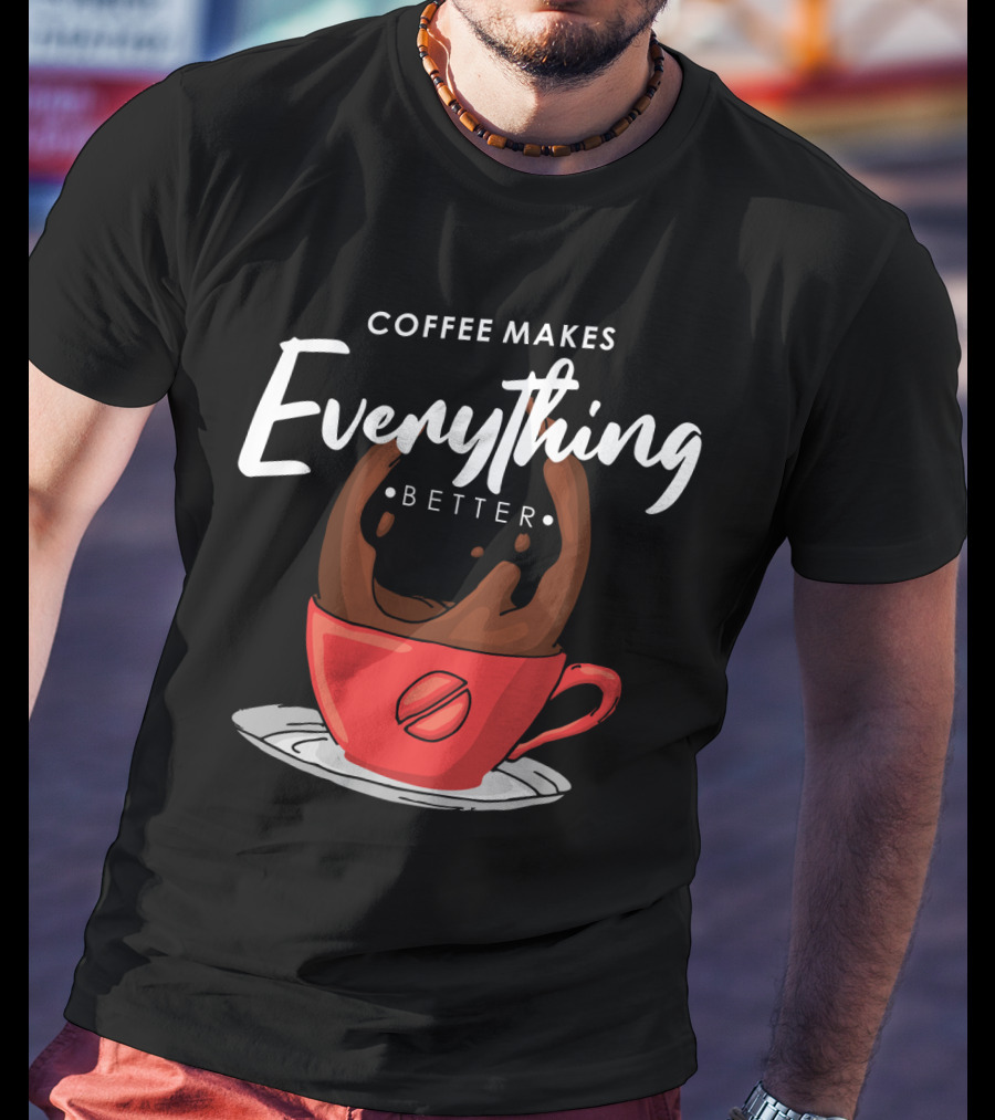 Coffee Makes Everything Better Red Cup Spill T-Shirt