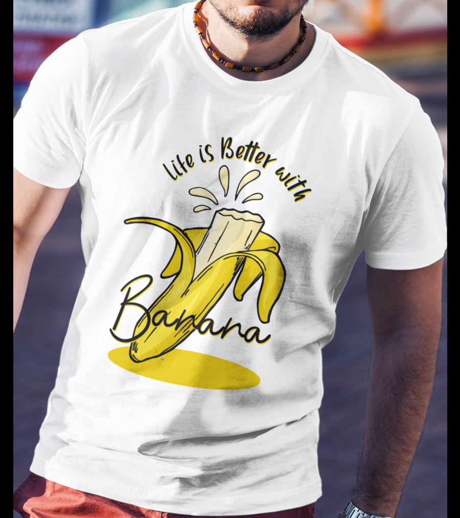 Life Is Better With Banana Humor Yellow Splash T-Shirt