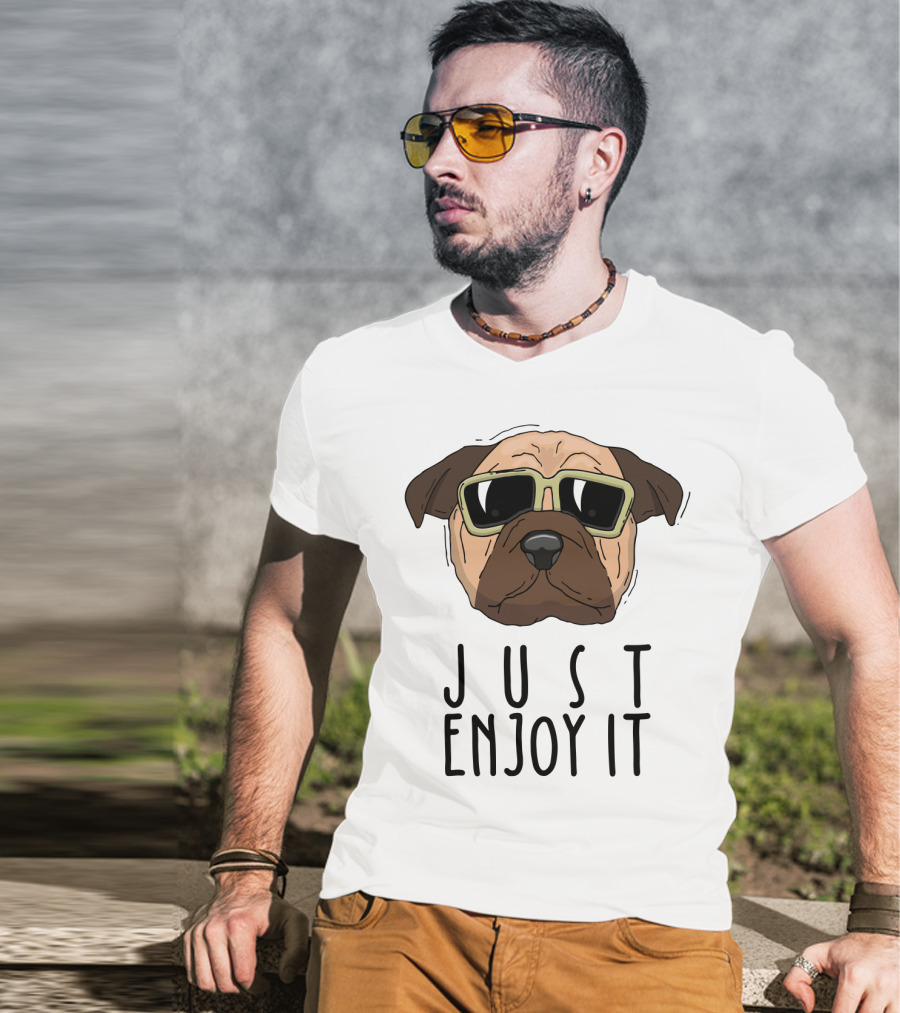 Funny Dog In Sunglasses Just Enjoy It T-Shirt