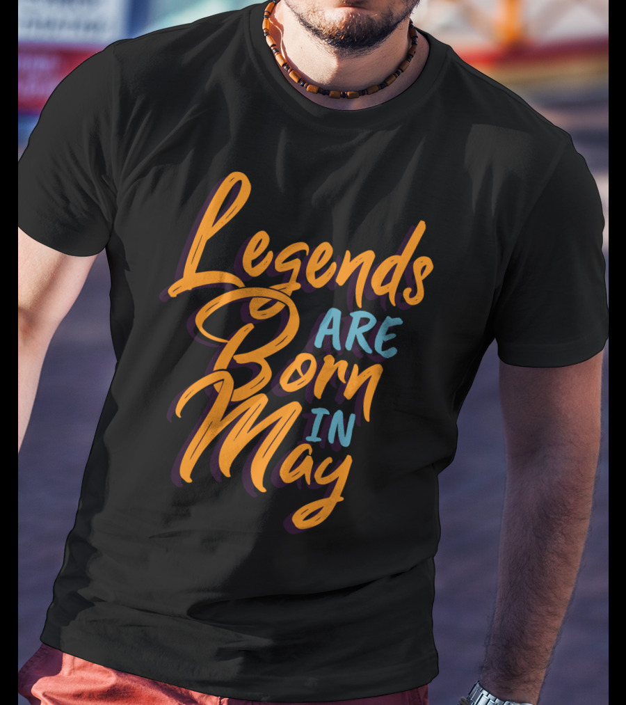 Legends Are Born In May Bold Colorful Script T-Shirt