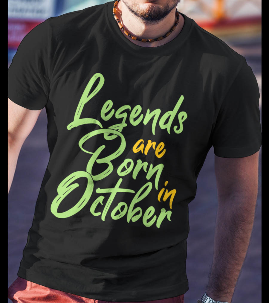 October Birth Legends Are Born Typography T-Shirt