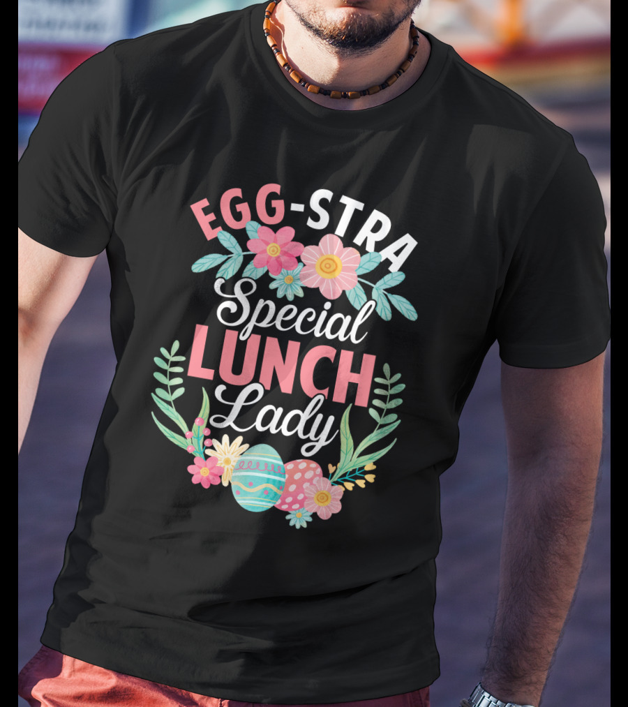 EGG-STRA Special Lunch Lady With Floral Easter Eggs T-Shirt