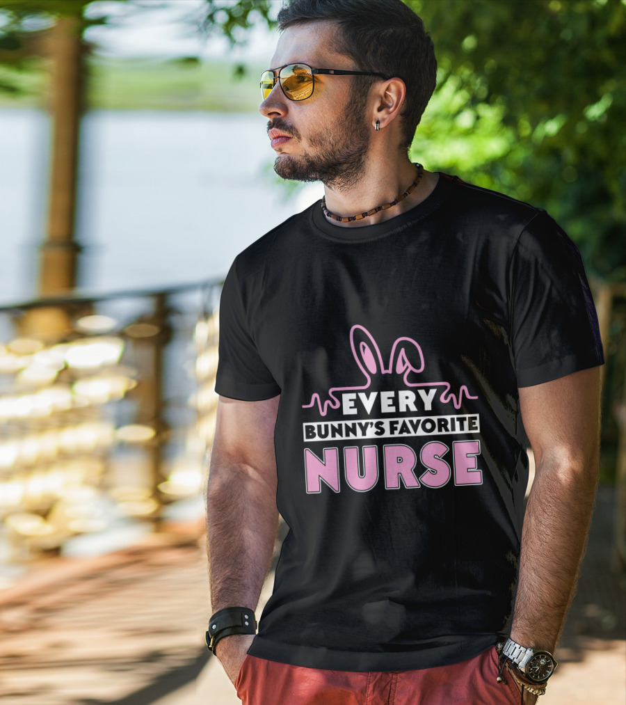 Every Bunny's Favorite Nurse Easter T-Shirt
