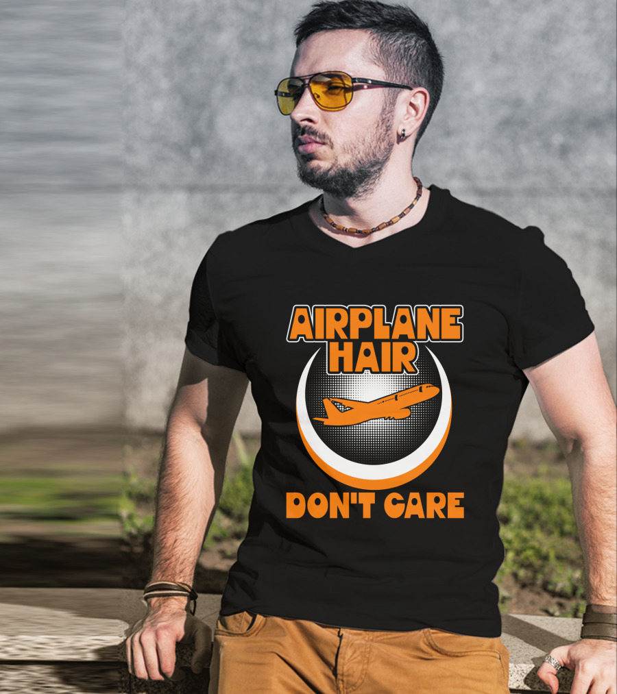Airplane Hair Don't Care Jet Travel Mood T-Shirt