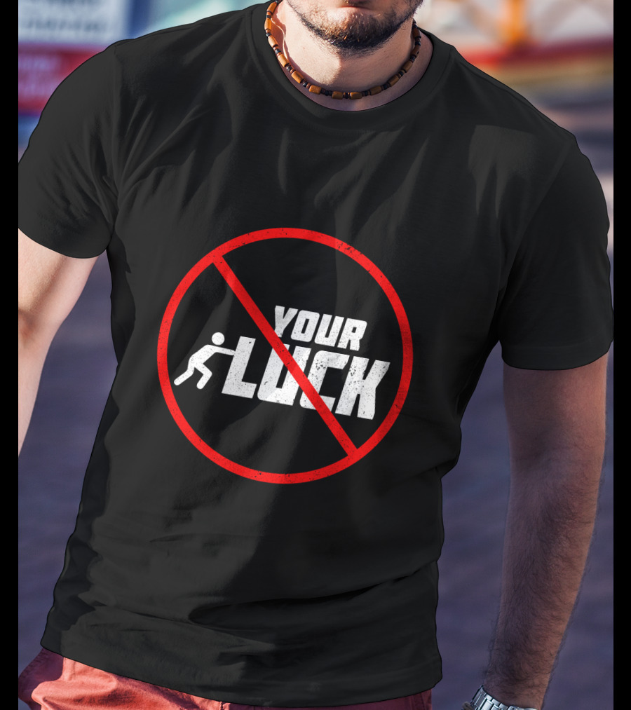 Humor Warning Do Not Push Your Luck Circular Red Ban T-Shirt