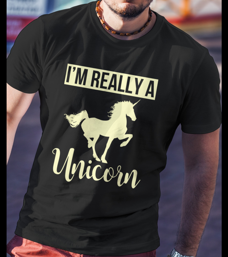 I'M REALLY A Unicorn T-Shirt