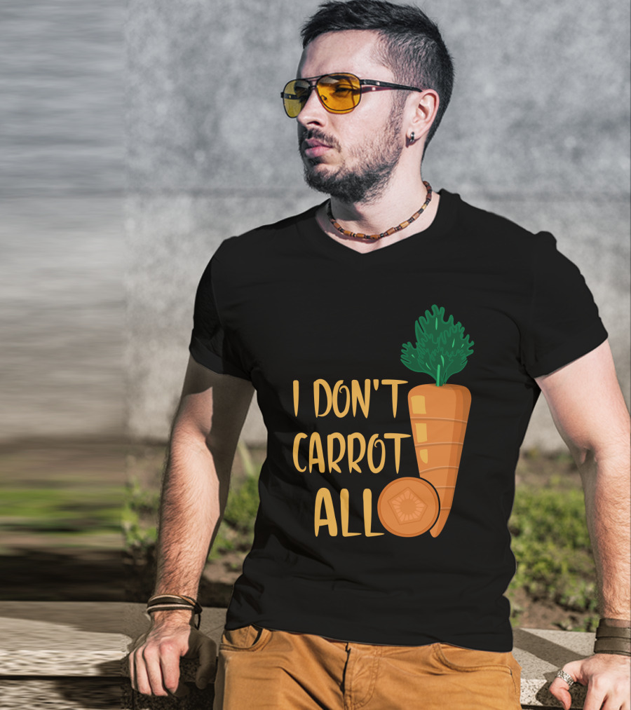 I Don't Carrot All Funny Carrot Pun T-Shirt