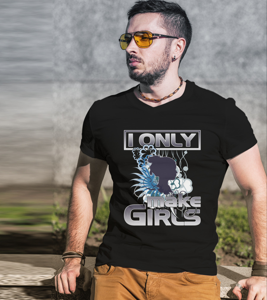 I Only Make Girls Floral T-Shirt
