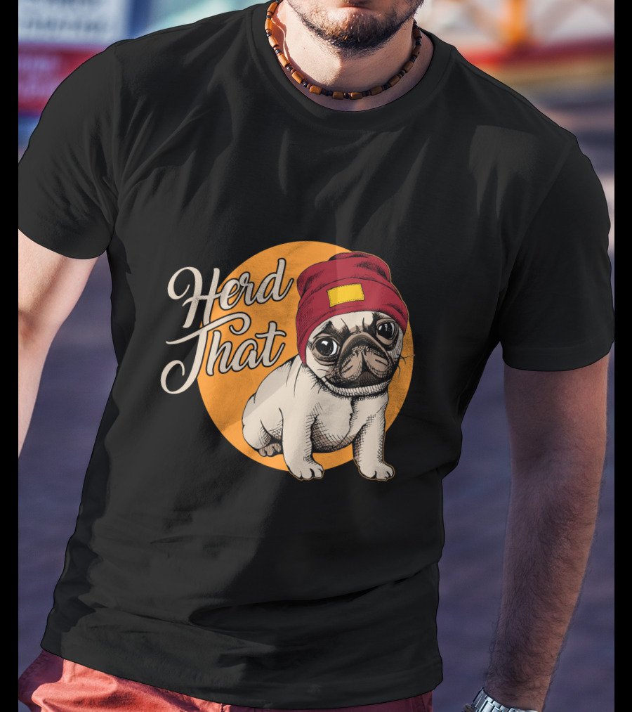 Herd That Funny Pug Dog Animal Lover With Red Beanie T-Shirt
