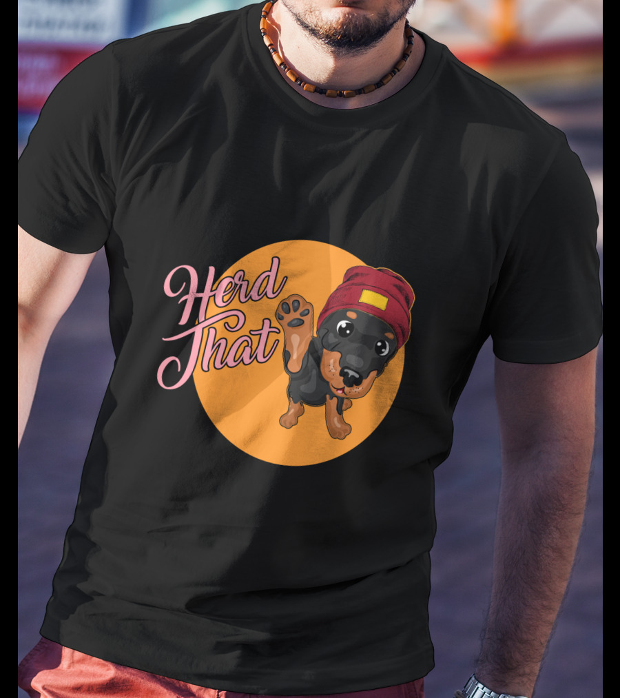 Herd That Rottweiler Funny Animal Lover Dog T-Shirt
