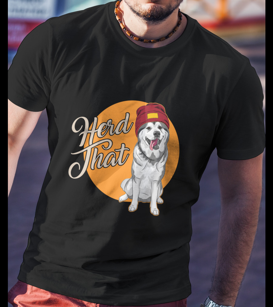 Herd That Siberian Husky With Red Beanie Animal Lover Dog T-Shirt