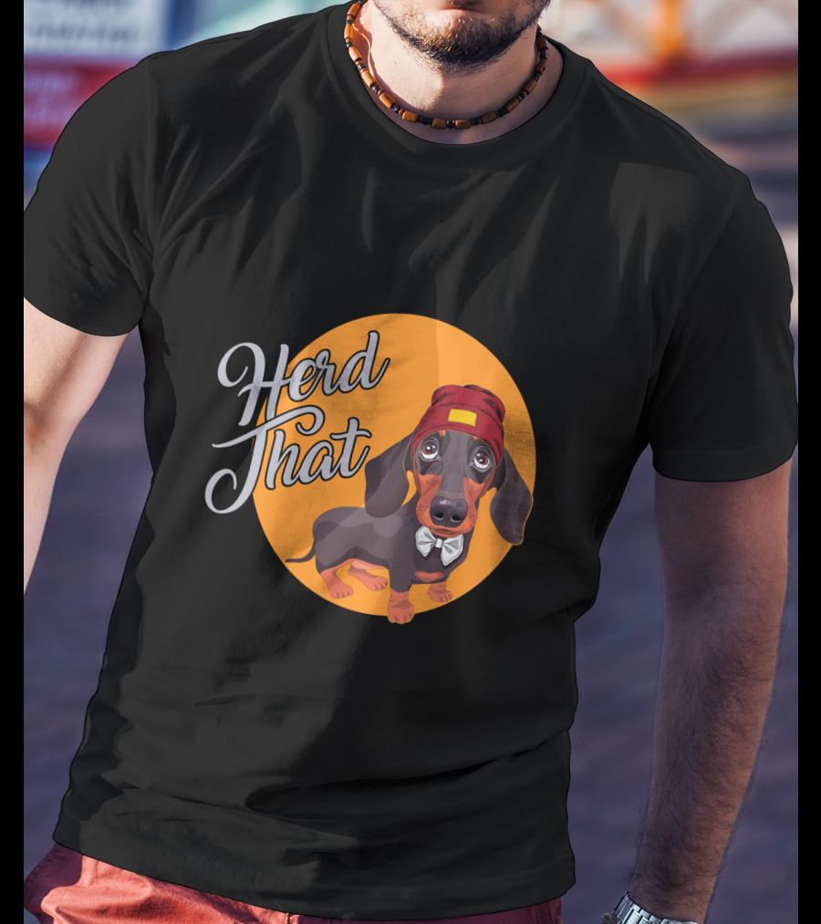 Herd That Funny Dachshund Dog Animal Lover T-Shirt