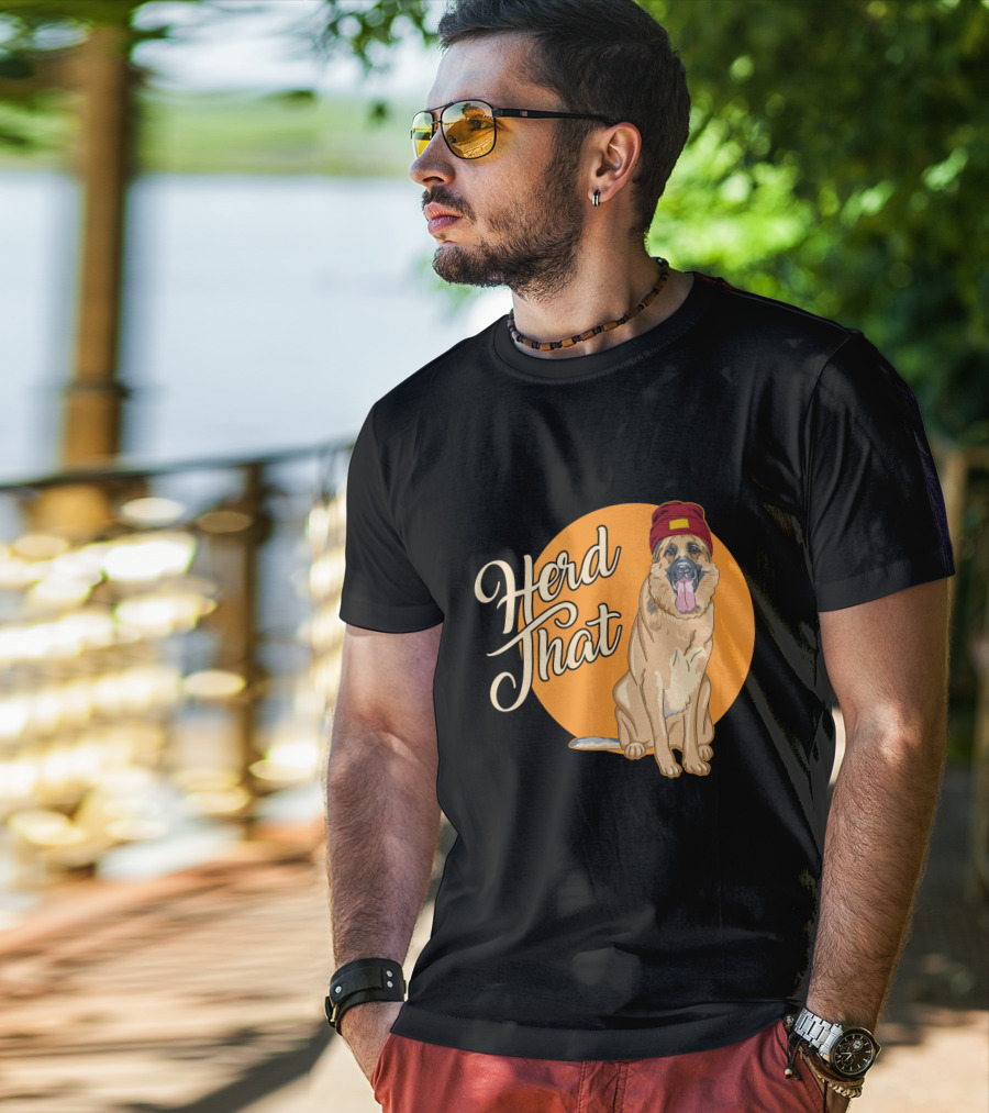 Herd That Funny German Shepherd Animal Lover Dog T-Shirt