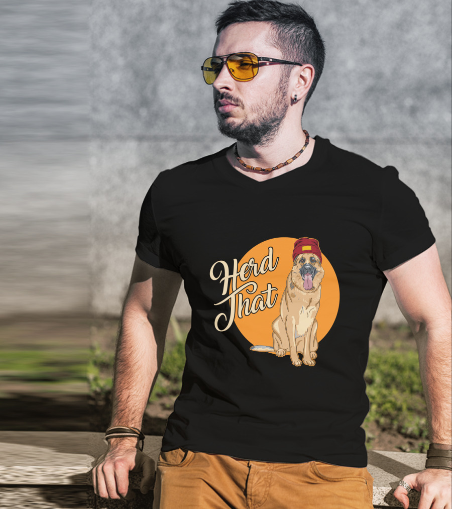 Herd That Funny German Shepherd Animal Lover Dog T-Shirt