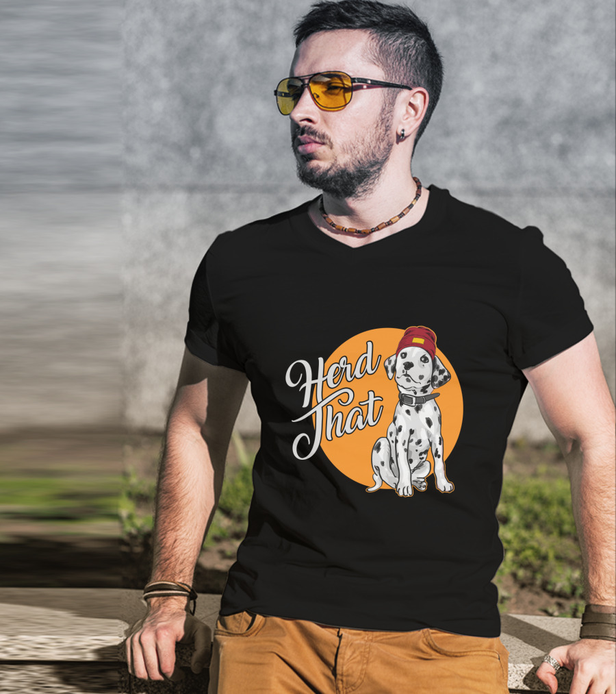 Herd That Dalmatian Dog Lover Funny Animal T-Shirt