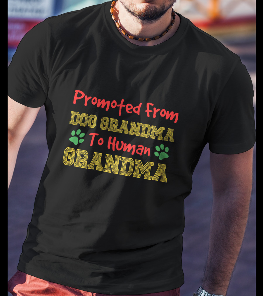 Promoted From Dog Grandma To Human Grandma Paws T-Shirt