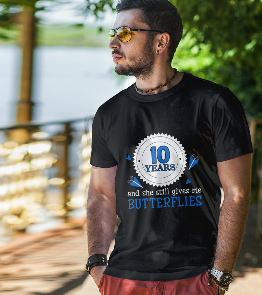 10 Years And She Still Gives Me Butterflies T-Shirt