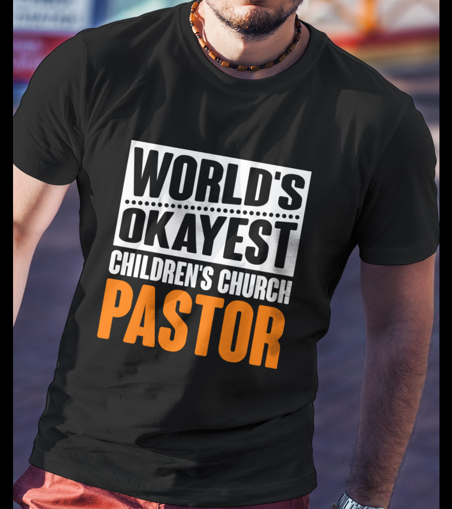 World's Okayest Children's Church Pastor T-Shirt