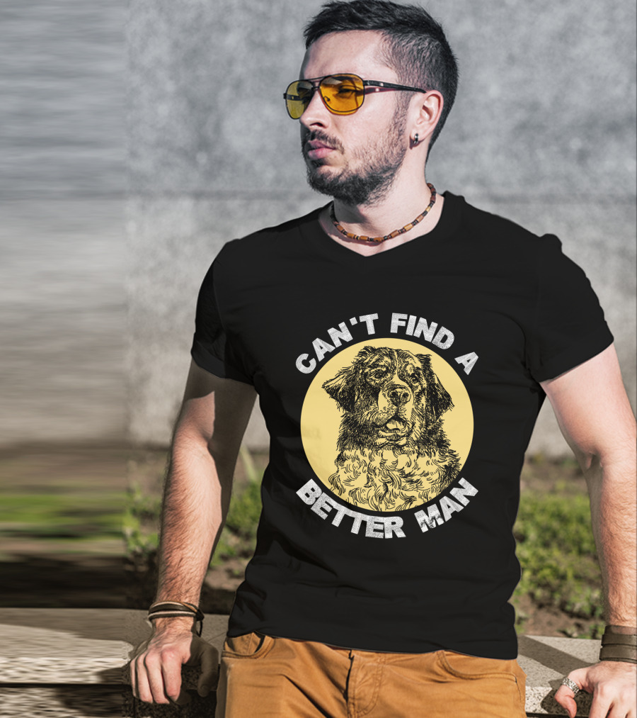 Can't Find A Better Man Dog T-Shirt