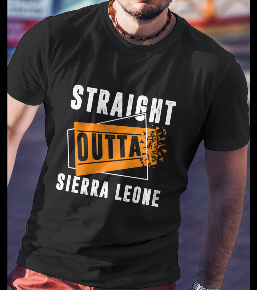 Straight Outta Sierra Leone Outta T-Shirt