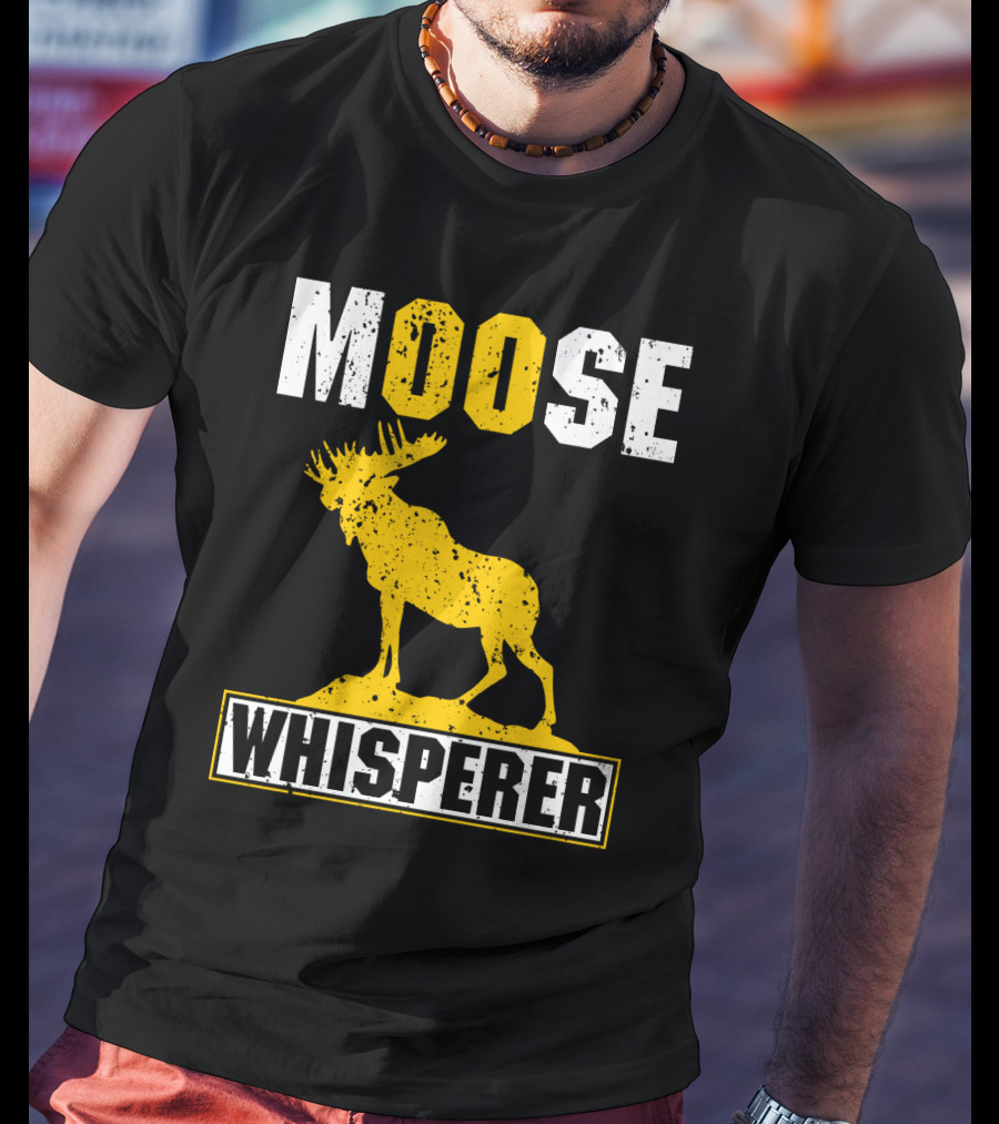 MOOSE WHISPERER Moose T-Shirt