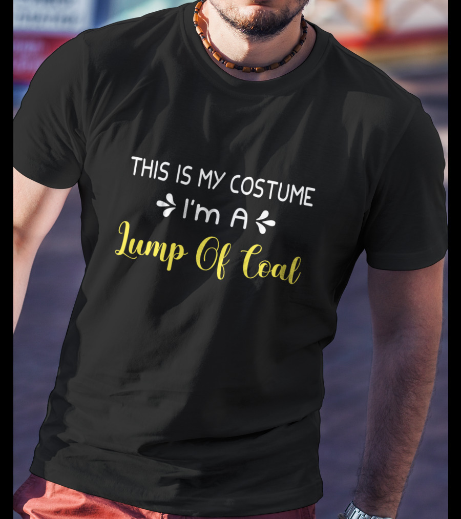 This Is My Costume I'm A Lump Of Coal T-Shirt