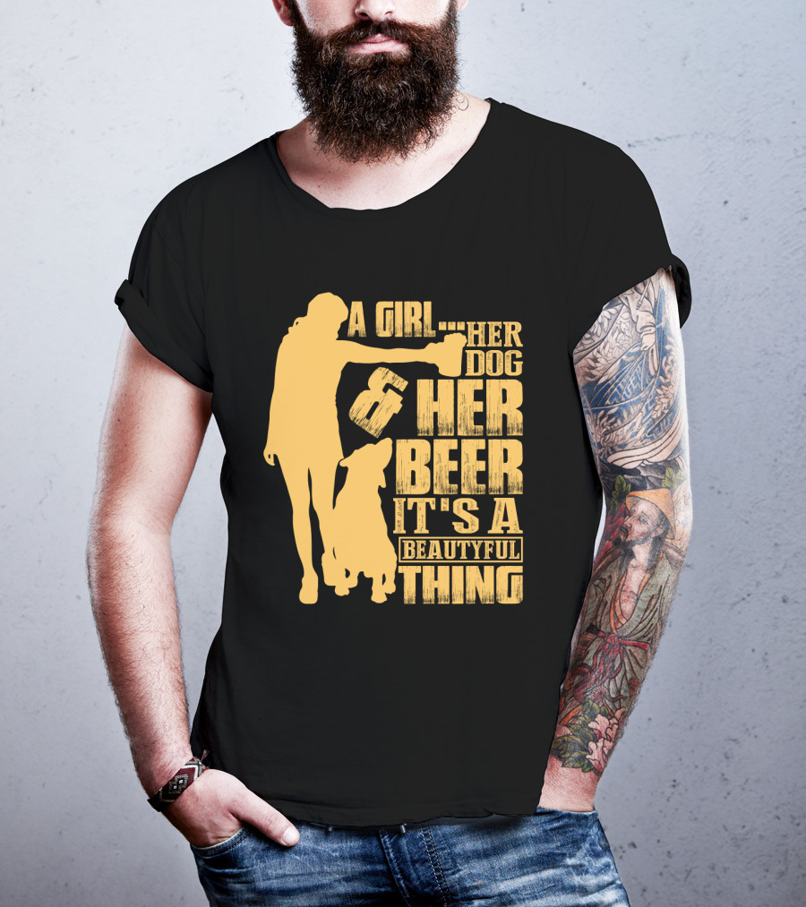 A Girl Her Dog Her Beer It's A Beautyful Thing T-Shirt