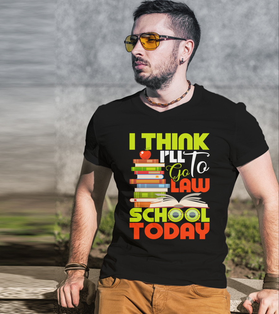 I Think I'll Go To Law School Today Books Apple Eyeglasses T-Shirt