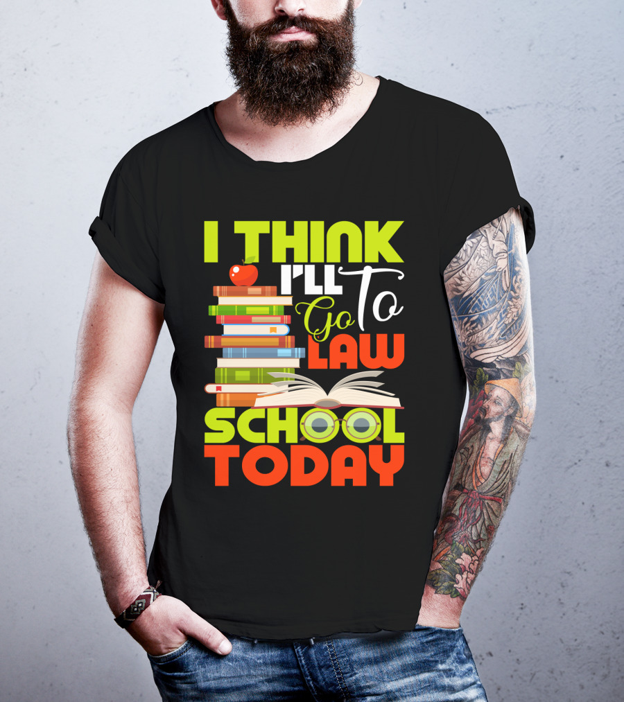 I Think I'll Go To Law School Today Books Apple Eyeglasses T-Shirt