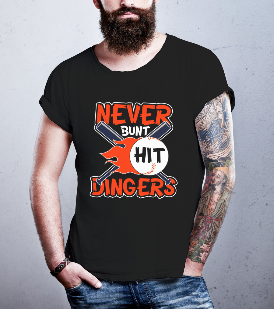 Never Bunt Hit Dingers Baseball Bats Flames T-Shirt