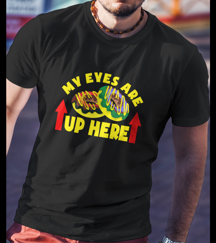 My Eyes Are Up Here Funny Donut With Vibrant Sprinkles T-Shirt