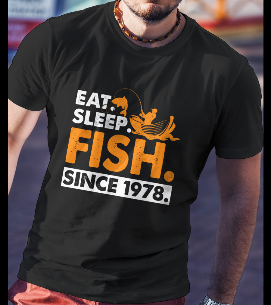 Eat Sleep Fish Since 1978 Vintage Fishing Enthusiast 41st Birthday T-Shirt