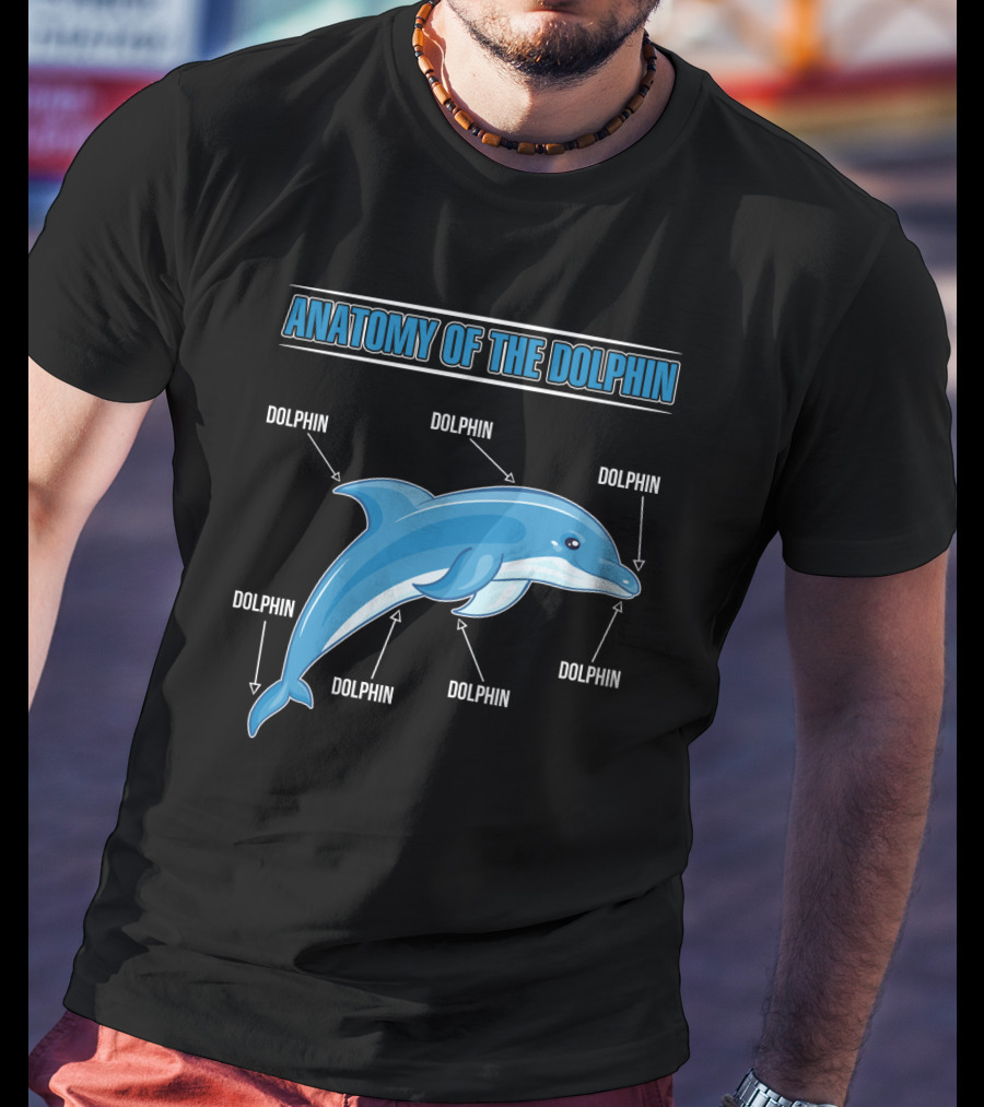Anatomy Of The Dolphin Dolphin Dolphin Dolphin Dolphin Dolphin Dolphin T-Shirt