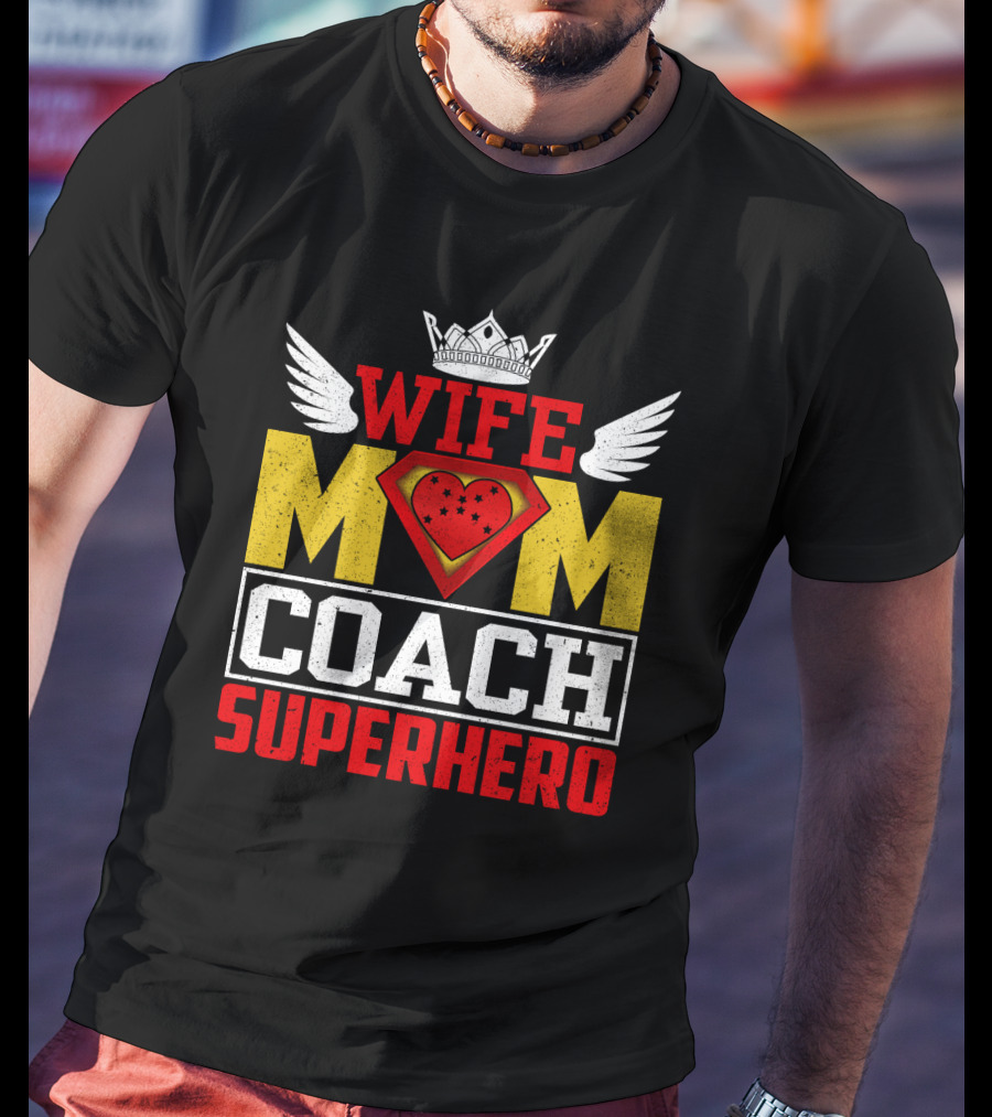 Wife Mom Coach Superhero Crown Wings Shield Heart T-Shirt