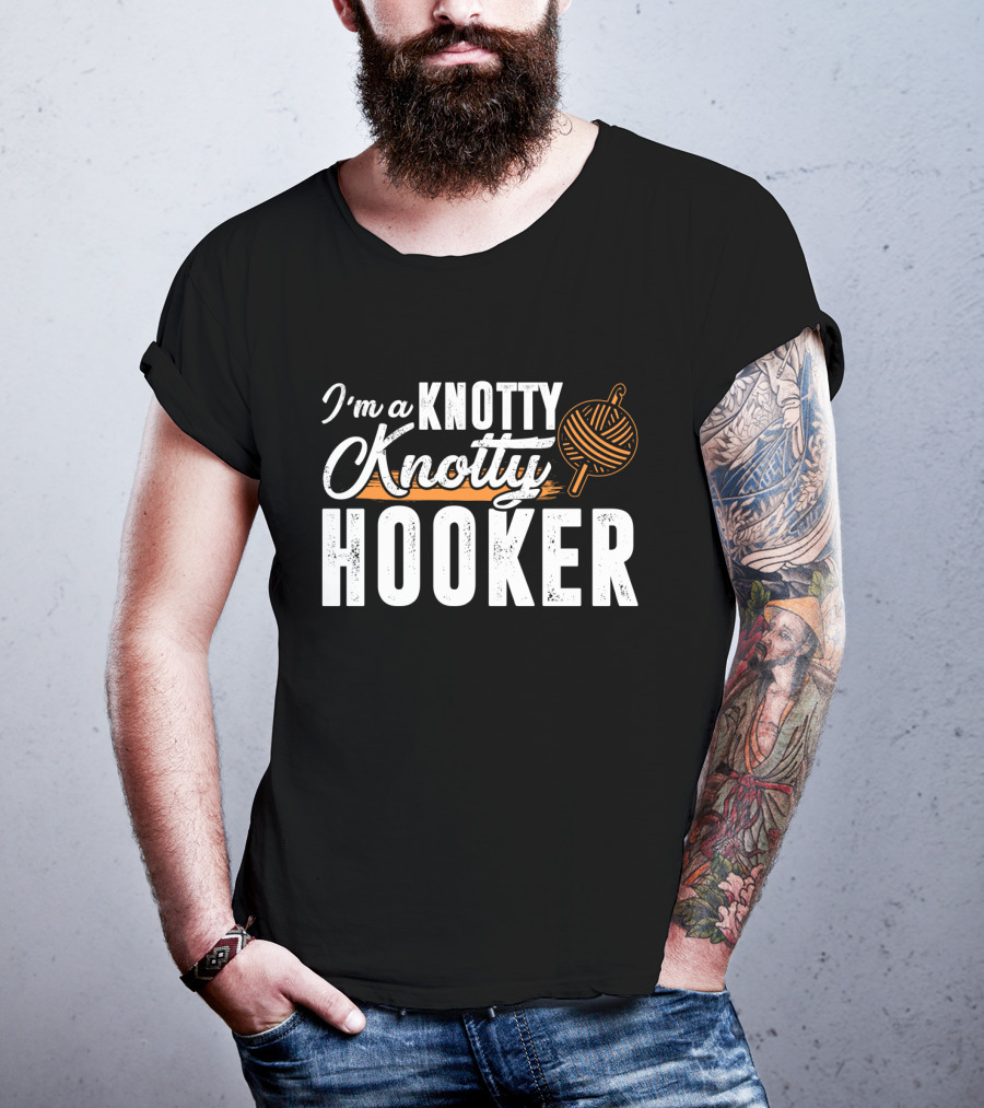 I'm A Knotty Knotty Hooker Yarn Ball T-Shirt