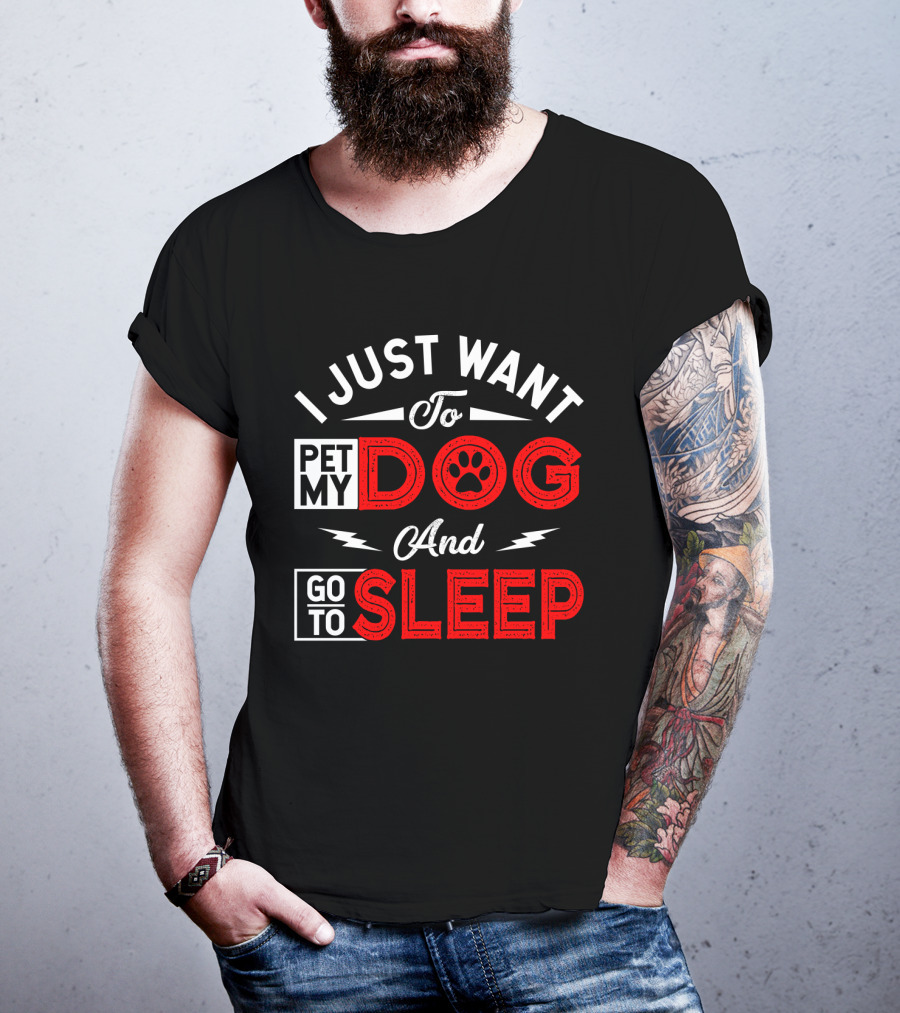 I Just Want To Pet My Dog And Go To Sleep Paw Prints T-Shirt